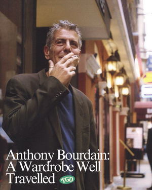 Anthony Bourdain: A wardrobe well travelled